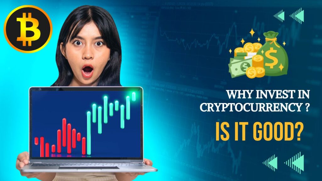 Why invest in cryptocurrency? |reasons why you should invest in cryptocurrency.